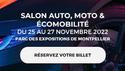 SALON AUTO/MOTO, ÉCOMOBILITÉ & UTILITAIRES MONTPELLIER 2022 - Parc expo  Montpellier